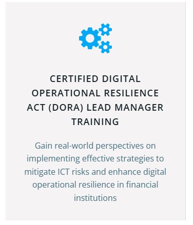 Certified Digital Operational Resilience Act (DORA) Lead Manager Training (Self-study) 1 Digital Operational Resilience Manager training sign up button image
